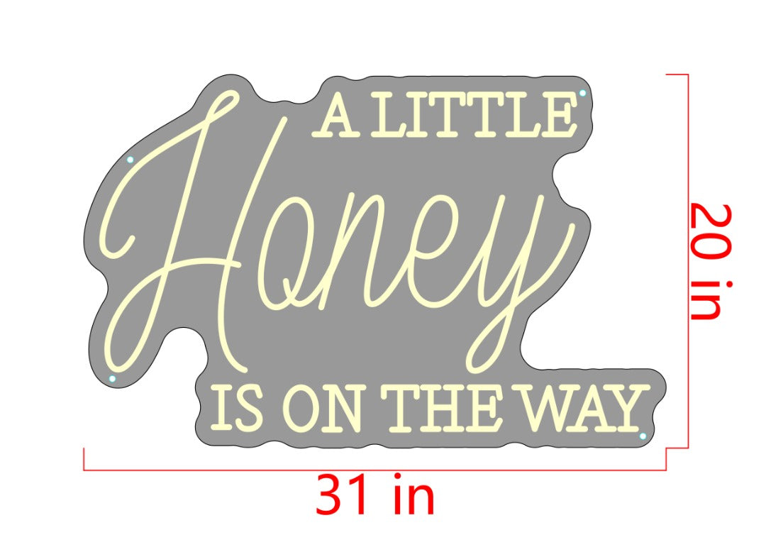 A little HONEY is on the way Custom Neon Sign
