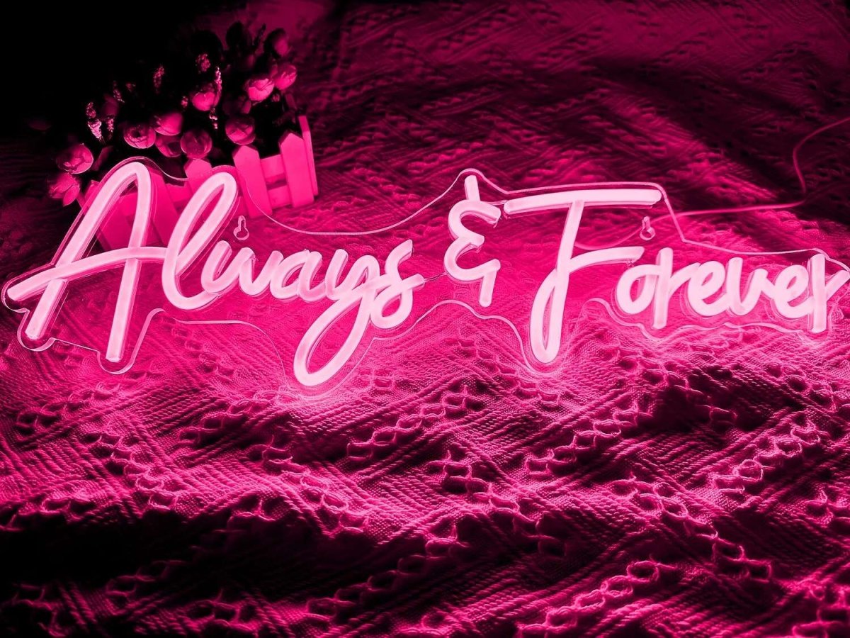 "ALWAYS AND FOREVER" NEON SIGN - Light Your Way