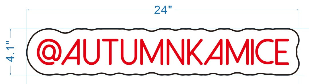 @AUTUMNKAMICE Custom Neon Sign