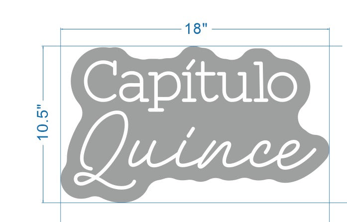 Capitulo Quince Custom Neon Sign