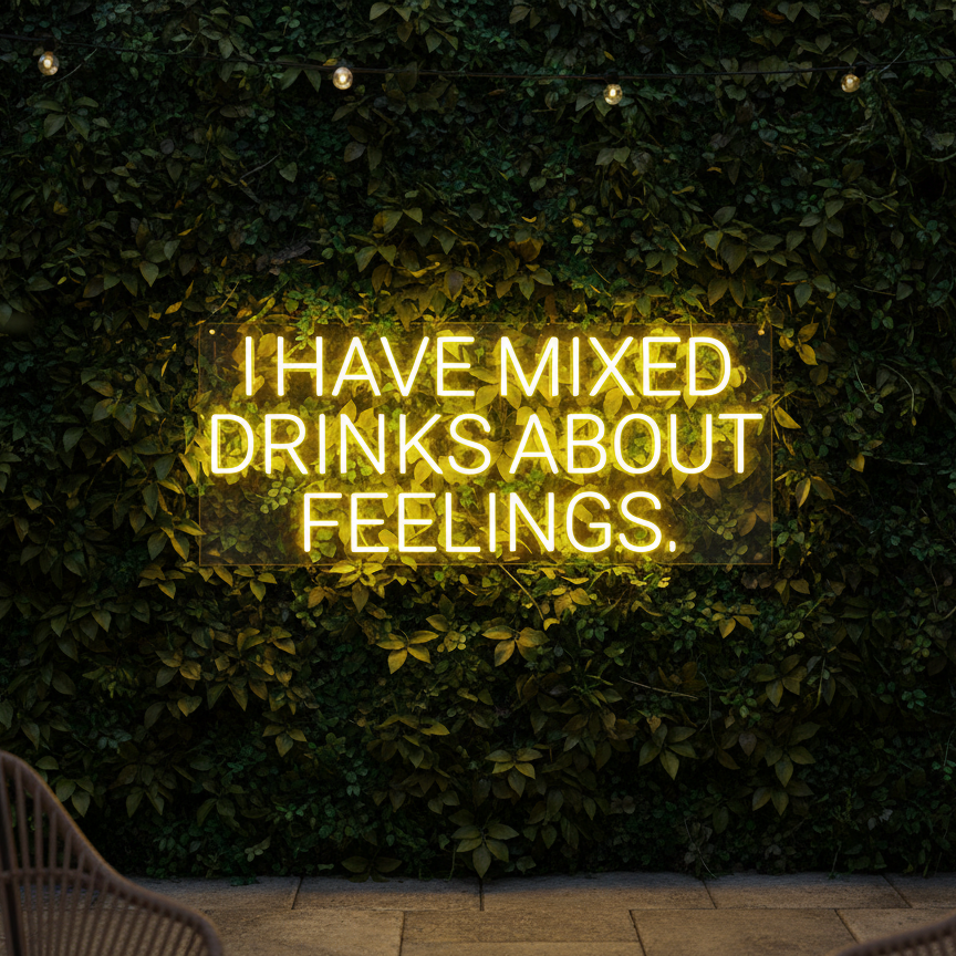 I HAVE MIXED DRINKS ABOUT FEELINGS Custom Neon Sign (Alternate Design)
