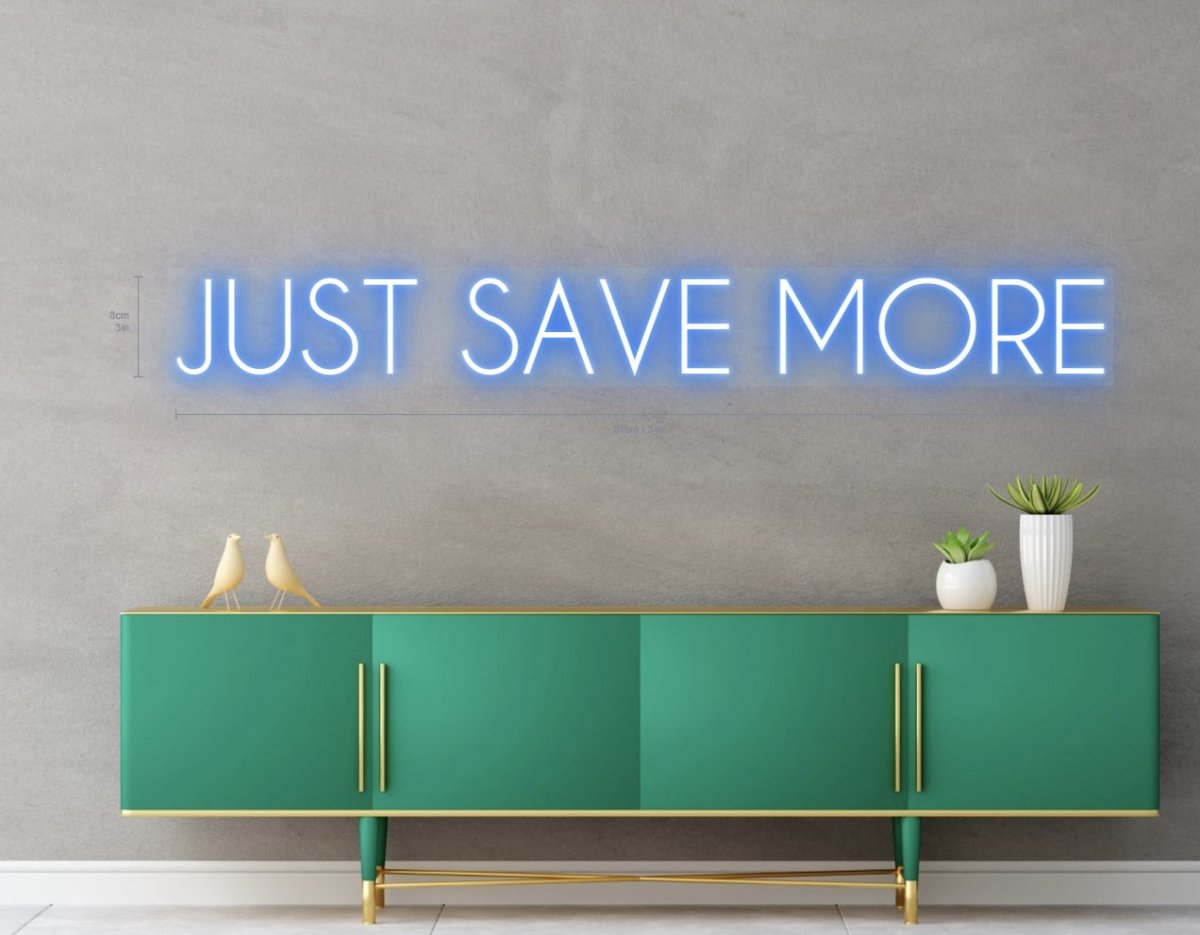 Just Save More Custom Neon Sign - Light Your Way
