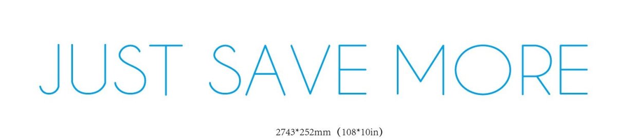 Just Save More Custom Neon Sign - Light Your Way