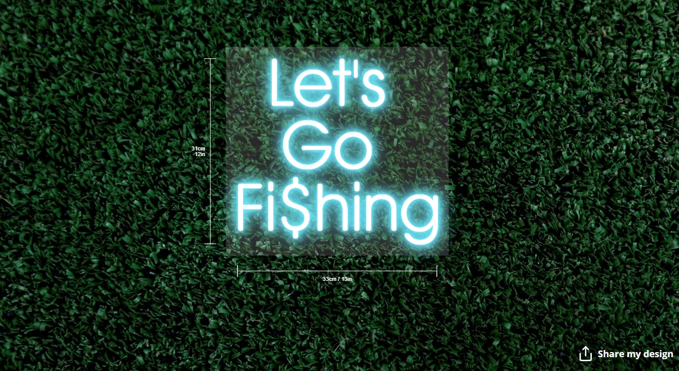 Let's Go Fi$hing Custom Neon Sign