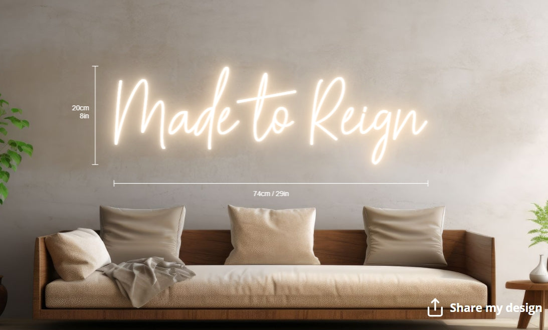 Made to Reign Custom Neon Sign