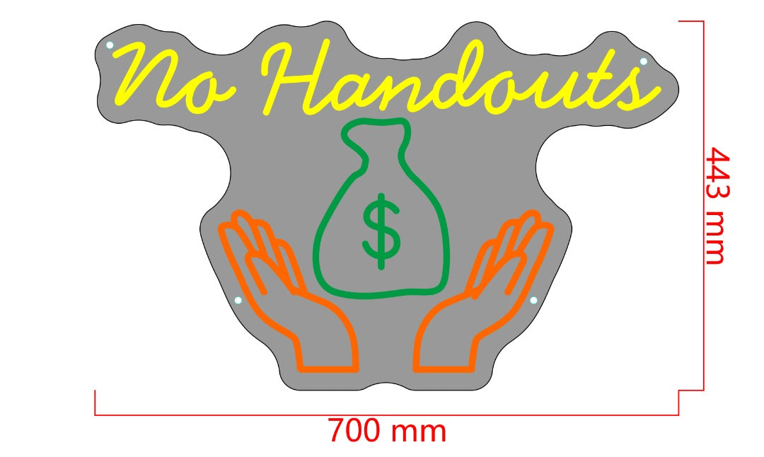 No Handouts Custom Neon Sign