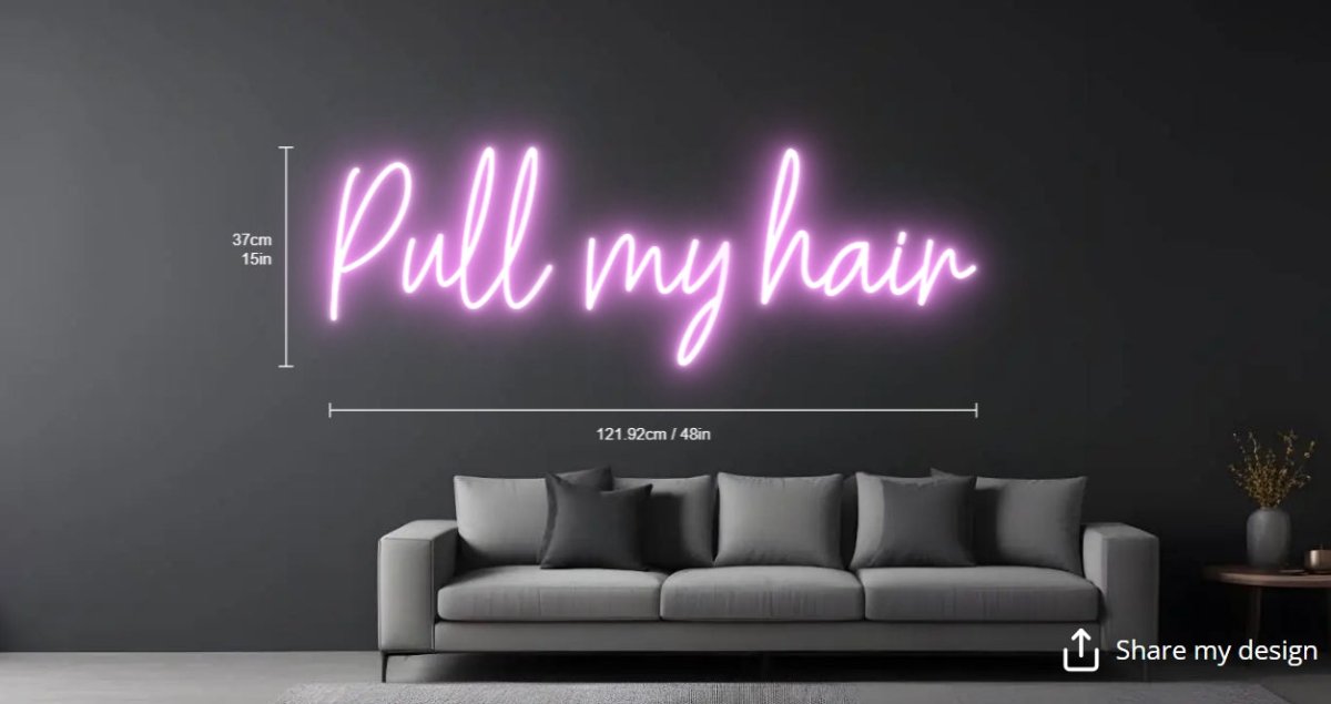 Pull my hair Custom Neon Sign - Light Your Way