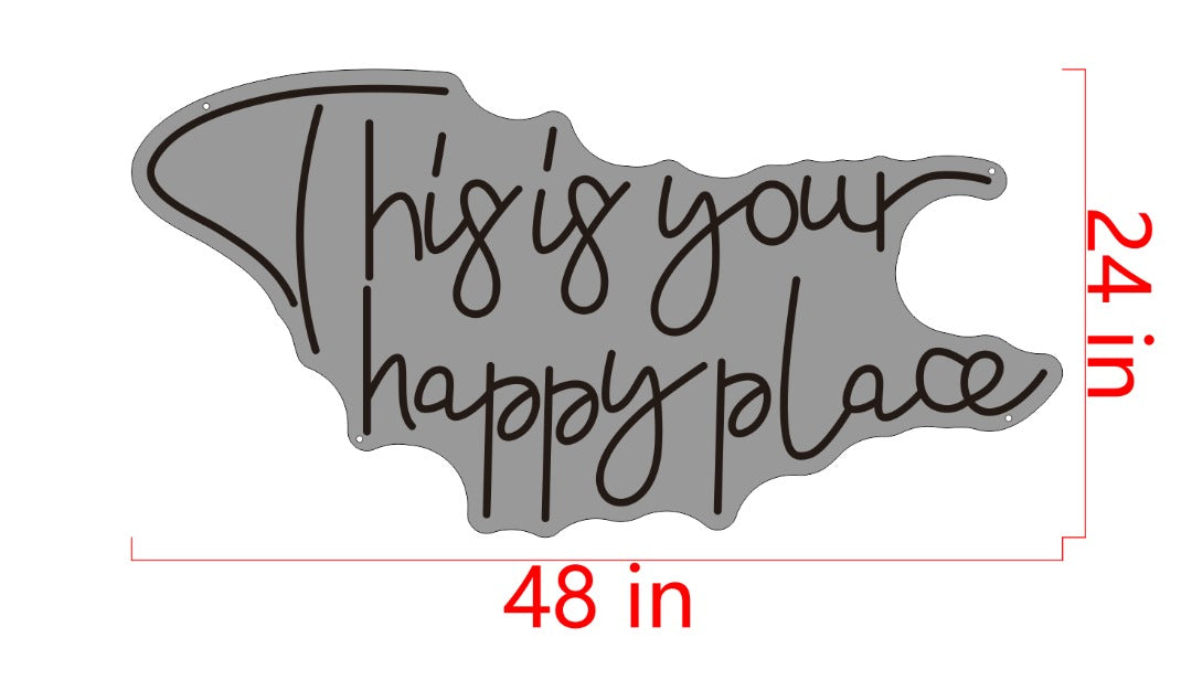 This is your happy place Custom Neon Sign