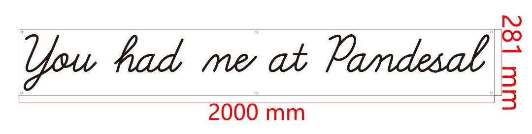 You had me at Pandesal Custom Neon Sign (Single Color)