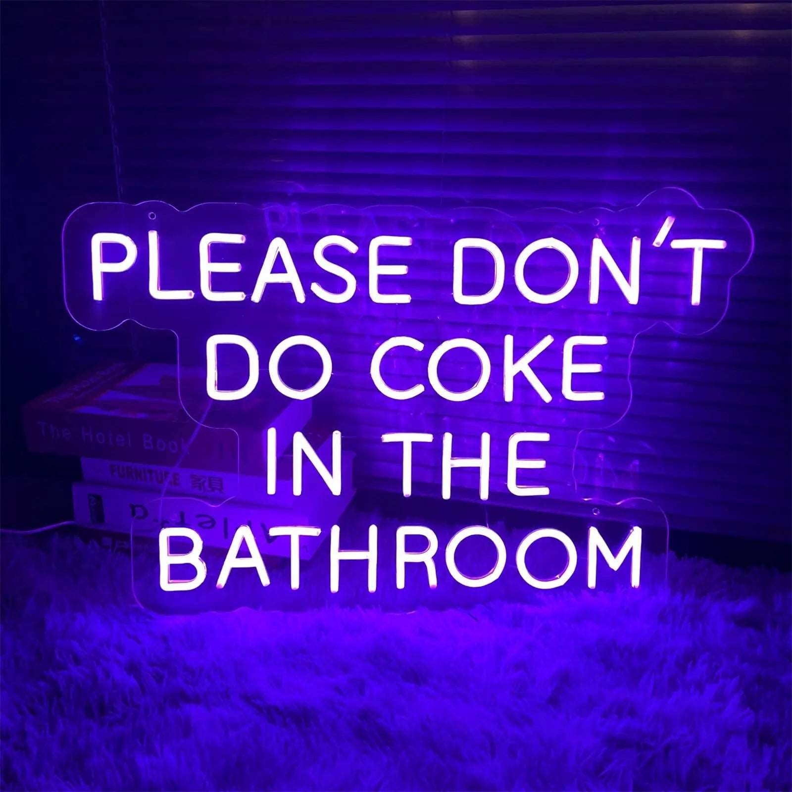 "PLEASE DON'T DO COKE IN THE BATHROOM" NEON SIGN