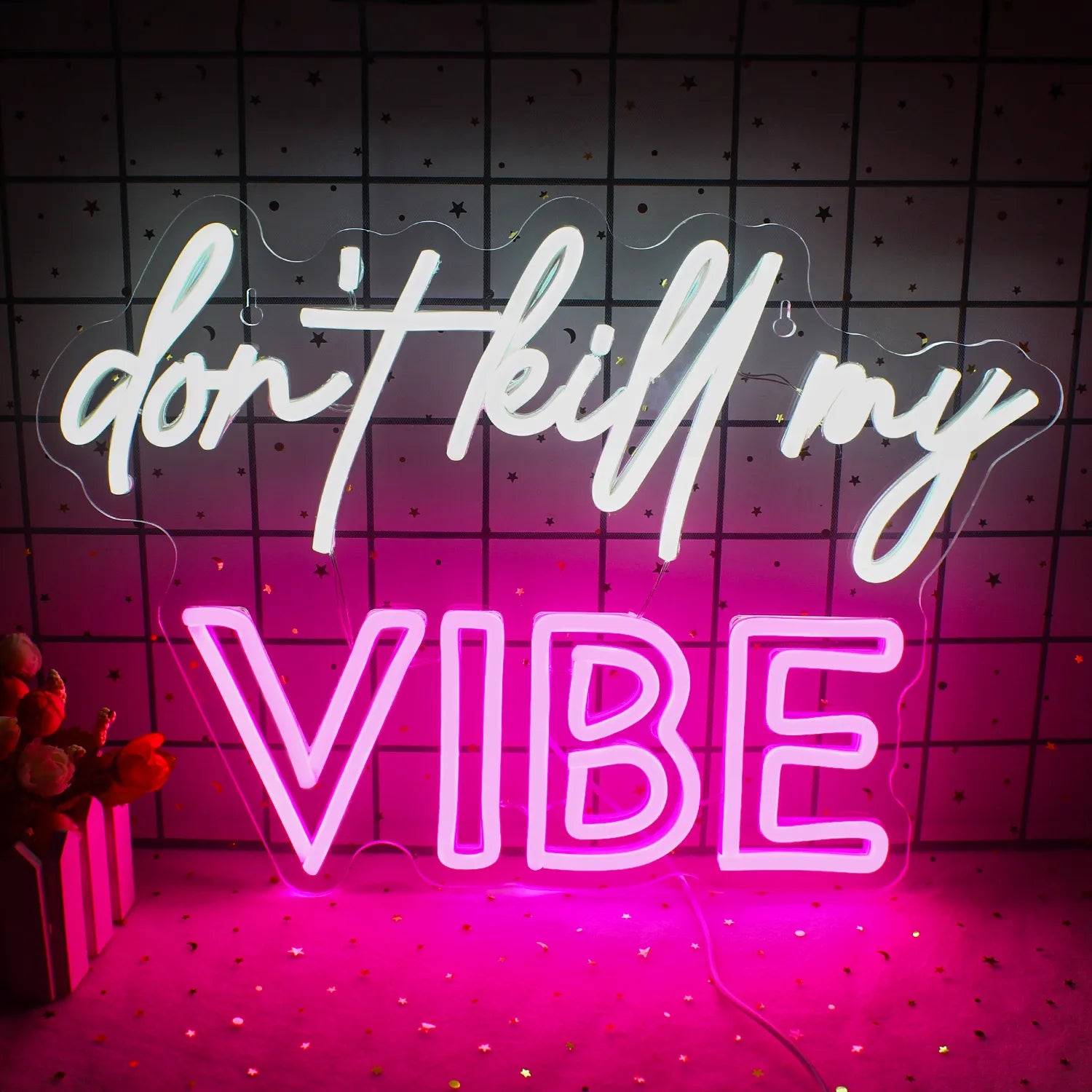 "DON'T KILL MY VIBE" NEON SIGN