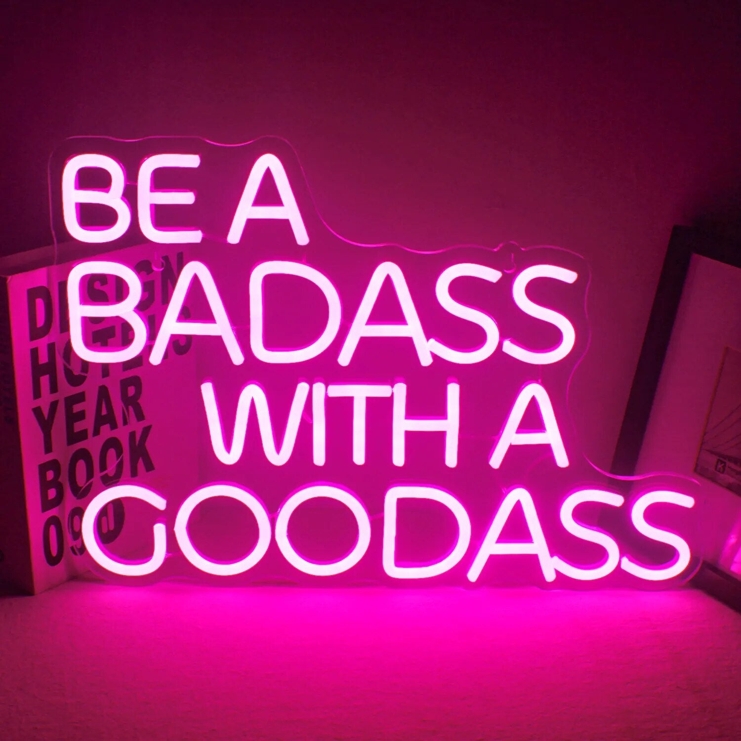 "BE A BADASS WITH A GOODASS" NEON SIGN