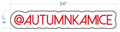 @AUTUMNKAMICE Custom Neon Sign