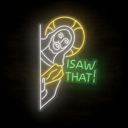 Jesus I Saw That LED neon sign featuring Jesus peeking around a corner with a golden halo and green lettering on a precision-cut clear acrylic backing for Christian wall decor.