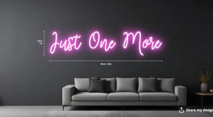 Just One More Custom Neon Sign - Light Your Way