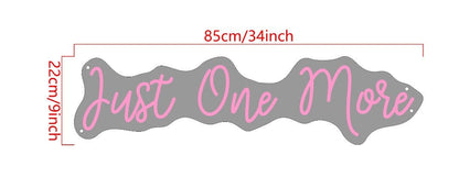 Just One More Custom Neon Sign - Light Your Way