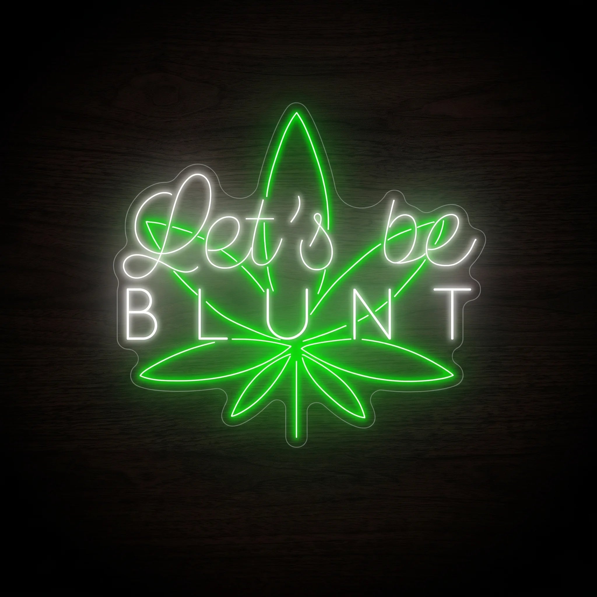 Shop the Let's Be Blunt LED Neon Sign featuring elegant white lettering and a glowing green cannabis leaf. Perfect for dispensaries, smoke shops, lounges, and home bars.