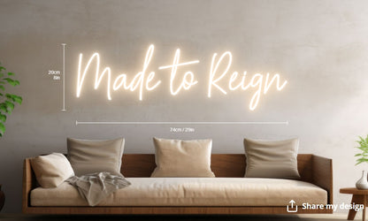 Made to Reign Custom Neon Sign
