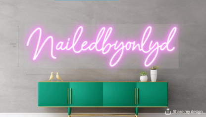 Nailedbyonlyd Custom Neon Sign (Cursive Font - Size 1) - Light Your Way