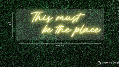 This Must Be The Place Custom Neon Sign (Final Payment) - Light Your Way