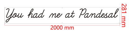 You had me at Pandesal Custom Neon Sign (Single Color)